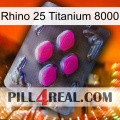 Rhino 25 Titanium 8000 02